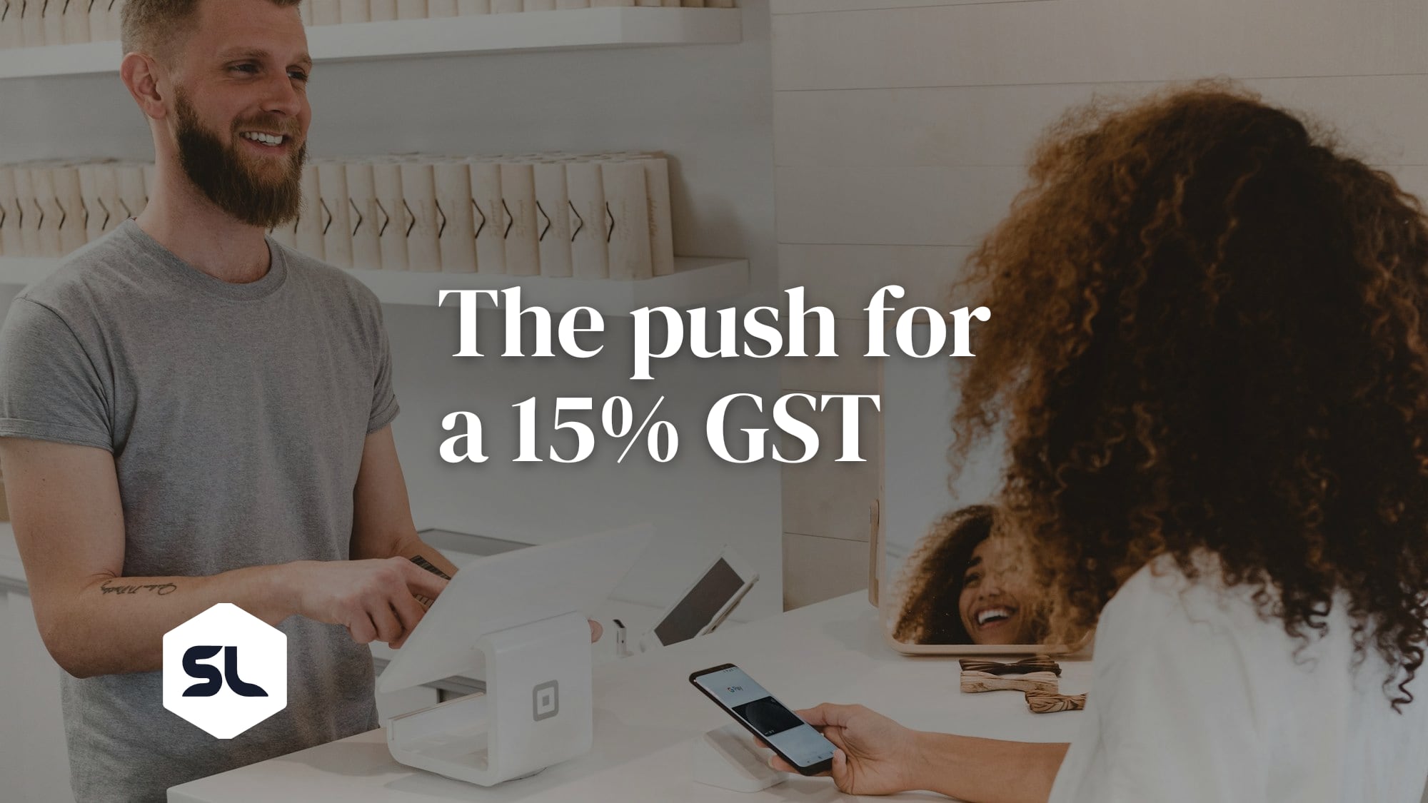 The Push to Raise the GST to 15%, and the GST Your Company Already Owes