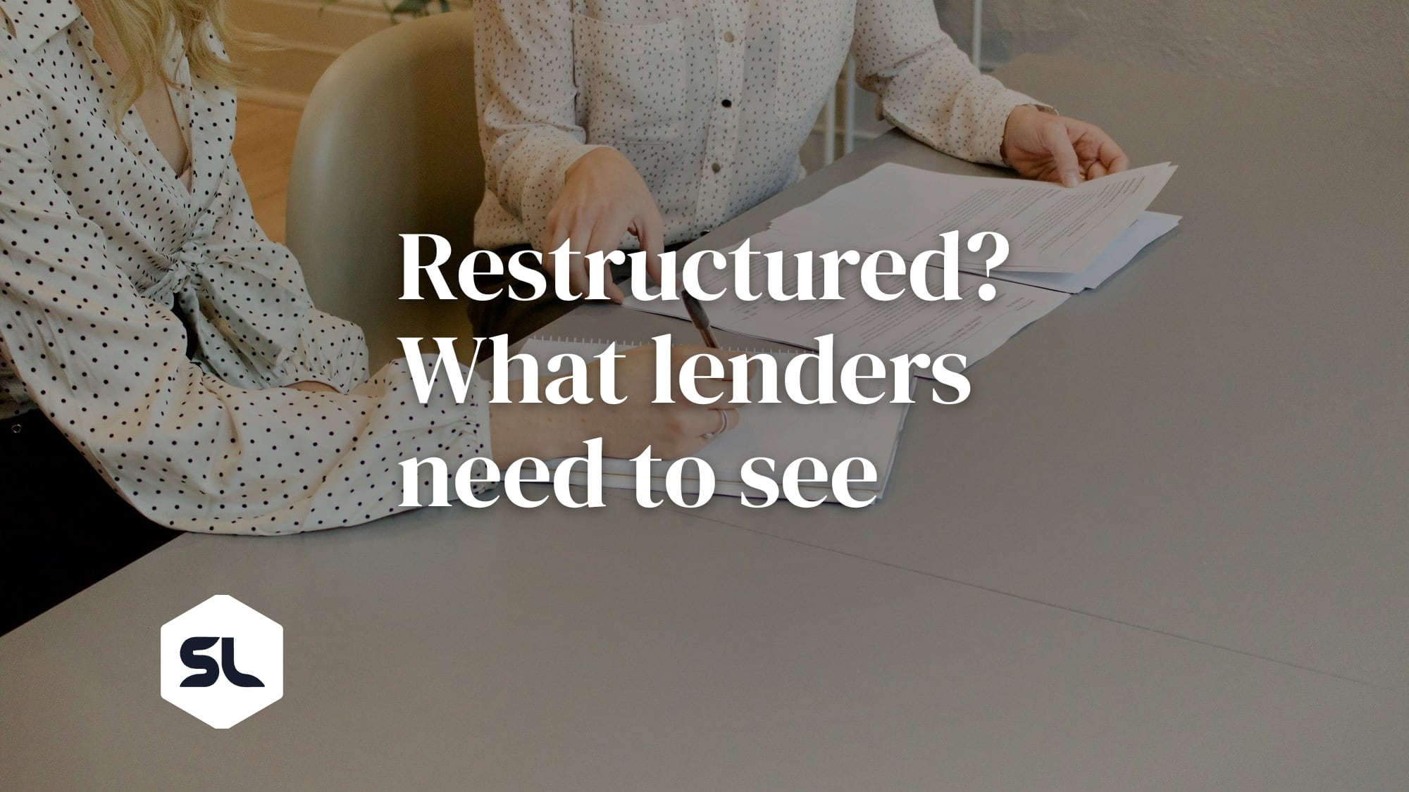 Small Business Restructuring: What Lenders Need to See Afterwards