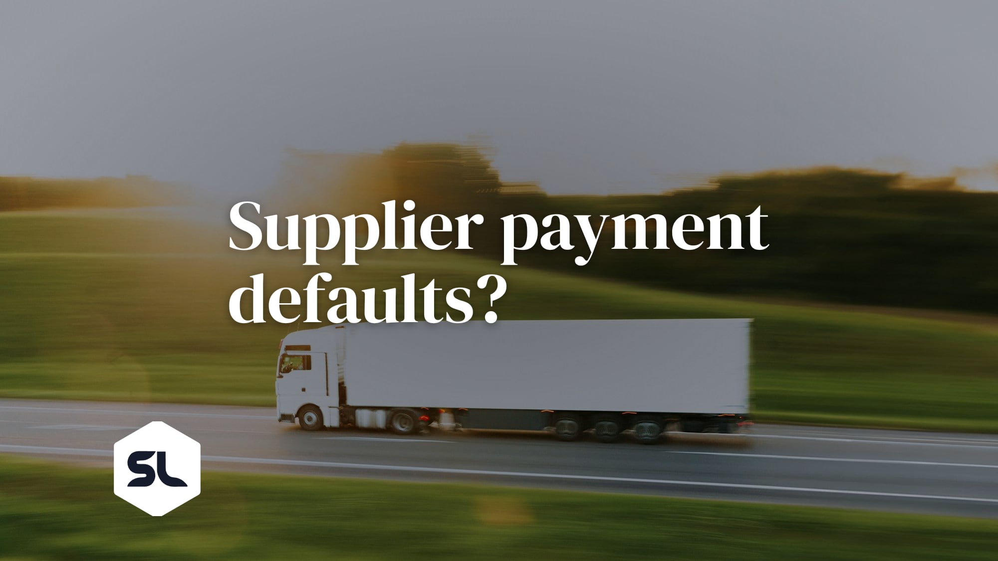 Supplier Payment Defaults: How a Lender Assesses Them, and How a Loan Can Help