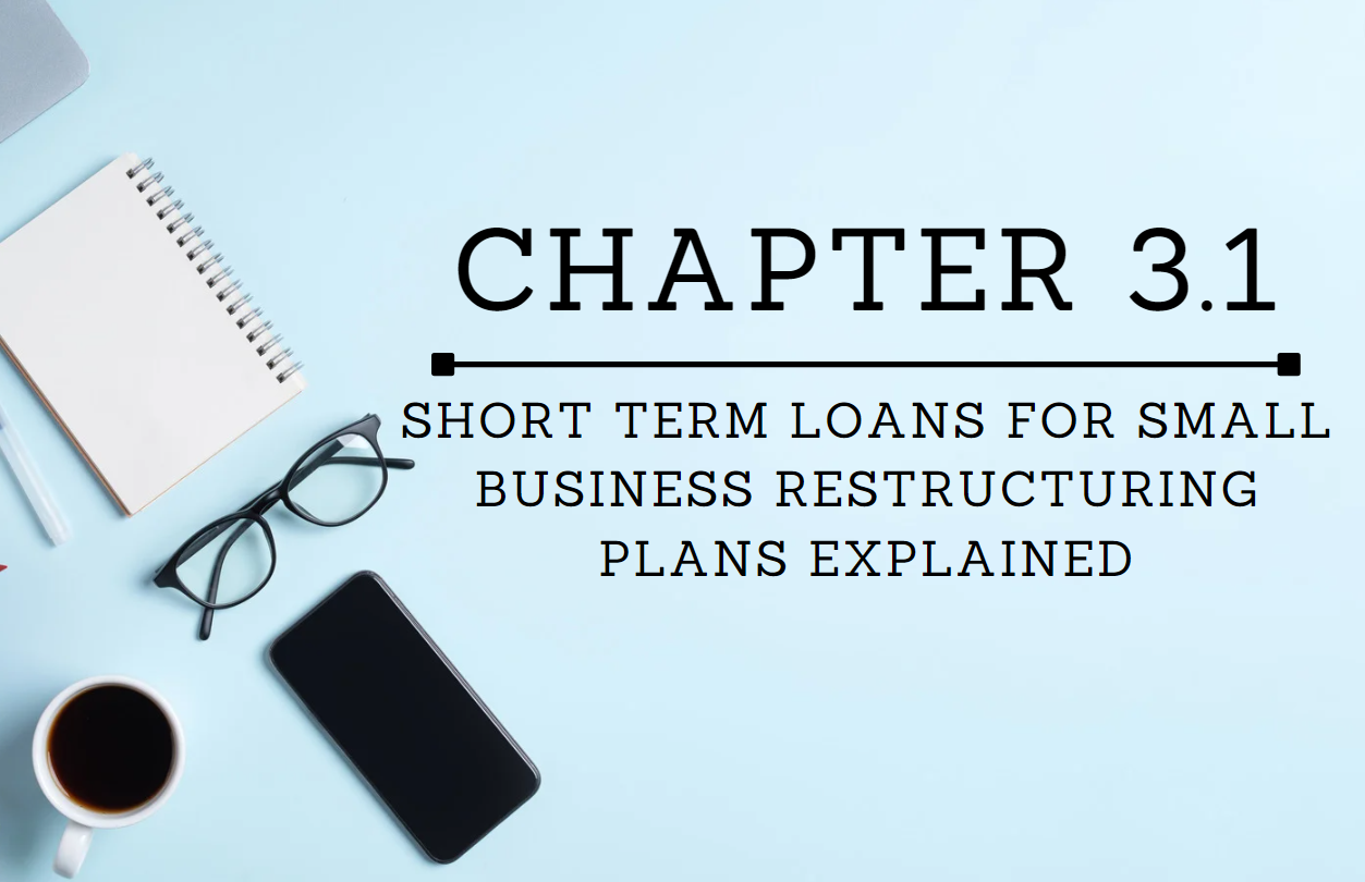 Chapter 3.1 – Short Term Loans for Small Business Restructuring Plans (SBRP) Explained