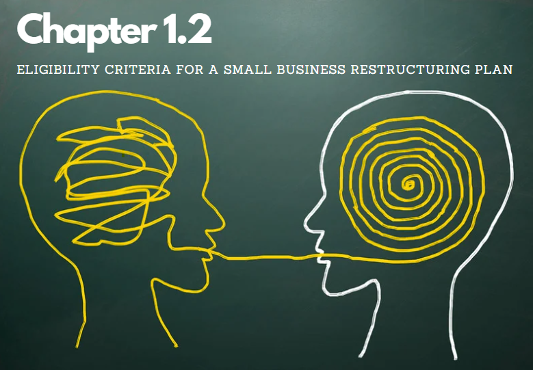 Chapter 1.2 – Eligibility Criteria for a Small Business Restructuring Plan